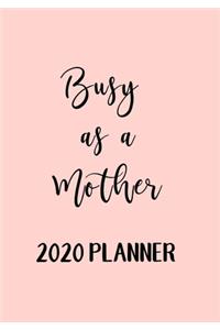 Busy As A Mother 2020 Weekly Planner