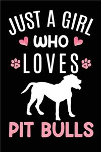 Just A Girl Who Loves Pit Bulls