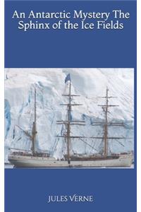 An Antarctic Mystery The Sphinx of the Ice Fields