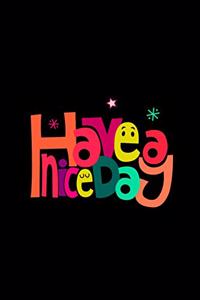 Have A Nice Day