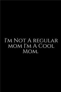 I'm Not A Regular mom