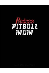Badass Pitbull Mom