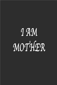 I am Mother Notebook Birthday Gift