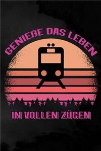 Genieße das Leben in vollen Zügen: Liniertes Notizbuch für Eisenbahnliebhaber - 6 x 9 Zoll, ca. A5 -100 Seiten - liniert - Notizbuch für die Arbeit oder Freizeit