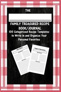 The Family Treasured Recipe Book/Journal