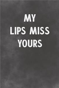 My Lips Miss Yours