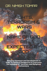 Fights, Terrorism & Wars in the Name of God as Expected by God