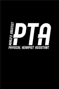 World's greatest PTA Physical Therapist Assistant