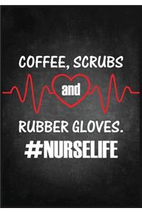 Coffee, Scrubs and Rubber Gloves. #Nurselife