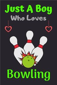 Just A Boy Who Loves Bowling