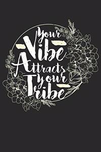 Your Vibe Attracts Your Tribe Feather Font Floral