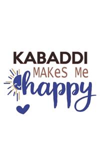 Kabaddi Makes Me Happy Kabaddi Lovers Kabaddi OBSESSION Notebook A beautiful: Lined Notebook / Journal Gift,, 120 Pages, 6 x 9 inches, Personal Diary, Kabaddi obsession, Kabaddi Hobby, Kabaddi Lover, Personalized Journal, Cust