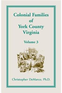 Colonial Families of York County, Virginia, Volume 3