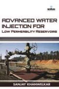 Advanced Water Injection for Low Permeability Reservoirs