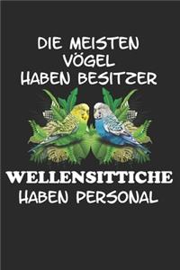 Die meisten Vögel haben Besitzer Wellensittiche haben Personal: Notizbuch A5 Kariert Lustig Geschenk Sittiche Nymphensittiche Wellensittiche Haustier