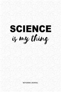 Science Is My Thing