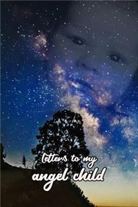 Letters to my angel child
