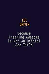 CDL Driver Because Freaking Awesome is not An Official Job Title