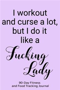 I Work out and Curse a Lot, but I Do it Like a Fucking Lady