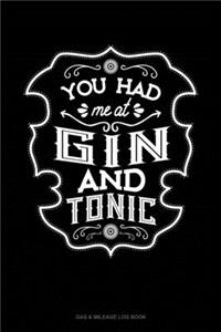 You Had Me At Gin And Tonic