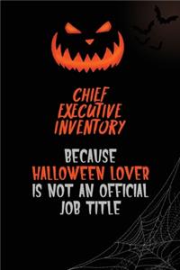 Chief Executive Inventory Because Halloween Lover Is Not An Official Job Title