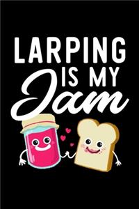 Larping Is My Jam