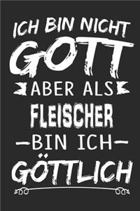 Ich bin nicht Gott aber als Fleischer bin ich göttlich