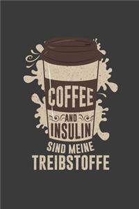 Coffee and Insulin sind meine Treibstoffe