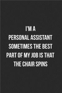I'm A Personal Assistant Sometimes The Best Part Of My Job Is The Chair Spins