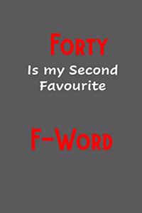 Forty is my second favourite F-Word
