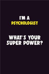 I'M A Psychologist, What's Your Super Power?