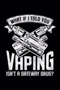 What If I Told You Vaping Isn't A Gateway Drug?