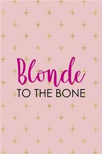 Blonde To The Bone