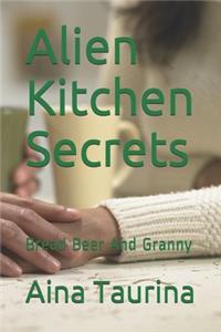 Alien Kitchen Secrets