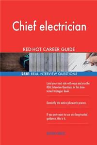 Chief electrician RED-HOT Career Guide; 2581 REAL Interview Questions