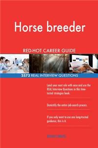 Horse breeder RED-HOT Career Guide; 2573 REAL Interview Questions