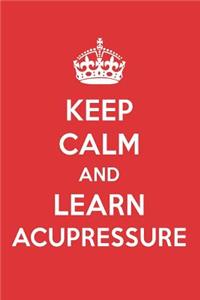 Keep Calm and Learn Acupressure