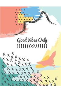 Good Vibes Only