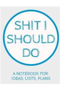 Shit I Should Do