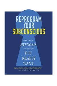 Reprogram Your Subconscious