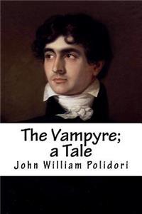 The Vampyre; A Tale