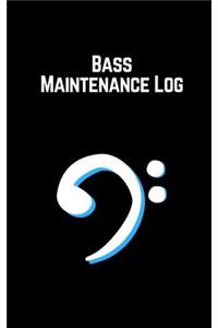 Bass Maintenance Log