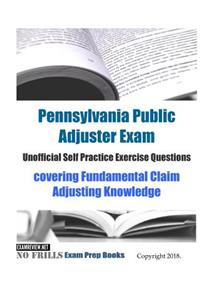 Pennsylvania Public Adjuster Exam Unofficial Self Practice Exercise Questions