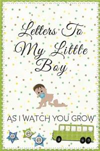 Letters To My Little Boy