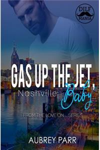 Gas Up the Jet, Baby