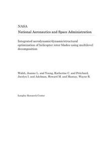 Integrated Aerodynamic/Dynamic/Structural Optimization of Helicopter Rotor Blades Using Multilevel Decomposition