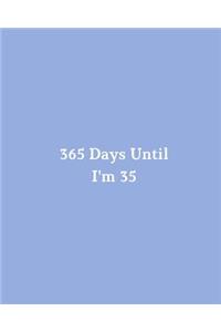 365 Days Until I'm 35