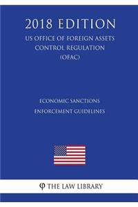 Economic Sanctions Enforcement Guidelines (US Office of Foreign Assets Control Regulation) (OFAC) (2018 Edition)