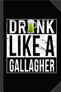 Drink Like a Gallagher Journal Notebook