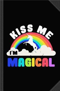 Kiss Me I'm Magical Journal Notebook